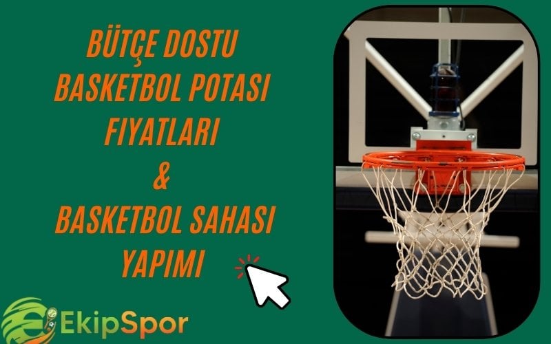 basketbol potası fiyatları